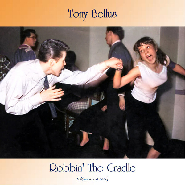 Tony Bellus - Robbin' the Cradle (Remastered) 2021
