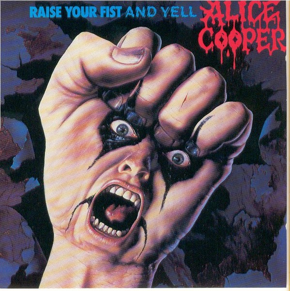 ALICE COOPER. - "Raise Your Fist and Yell" (1987 Usa)