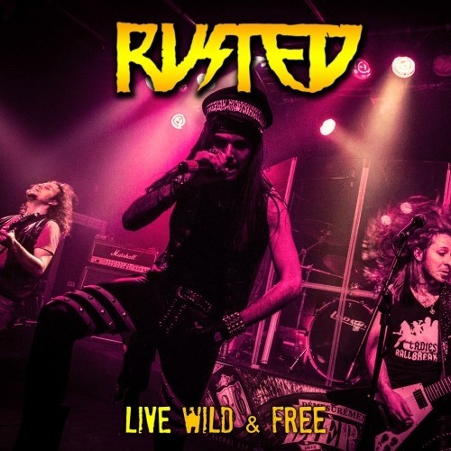Rusted – Live Wild & Free (2016)