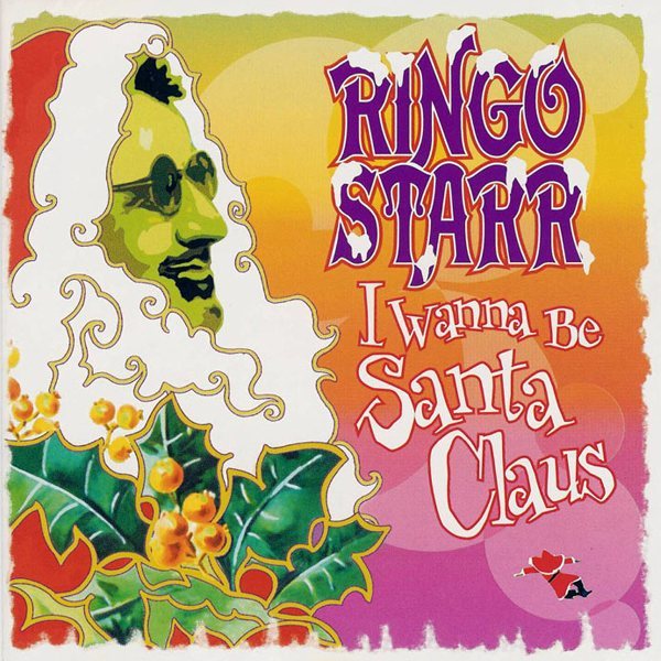 Ringo Starr - 1999 - I Wanna Be Santa Claus