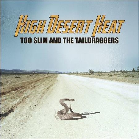 TOO SLIM AND THE TAILDRAGGERS - HIGH DESERT HEAT 2018
